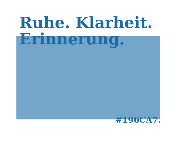 Ruhe. Klarheit. - Farbe Blau